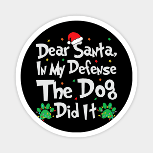 Dear Santa In My Defense The Dog Did It Christmas Magnet